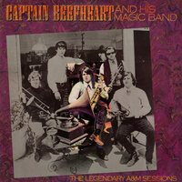 Here I Am I Always Am - Captain Beefheart & His Magic Band