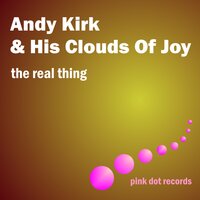 Until the Real Thing Comes Along #2 - Andy Kirk, His Clouds Of Joy