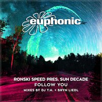 Follow You - Ronski Speed, Sun Decade, Bryn Liedl