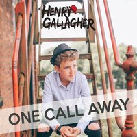 One Call Away - Henry Gallagher