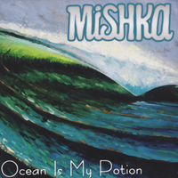Ocean Is My Potion - Mishka, Jimmy Buffet