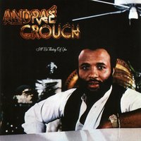 Jesus Is the Lord - Andrae Crouch