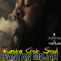 Rasta Got Soul - FANTAN MOJAH