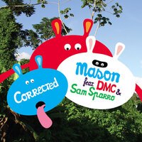 Corrected - Mason, DMC, Sam Sparro