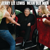 Mean Old Man - Jerry Lee Lewis, Ronnie Wood