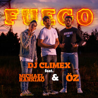 Fuego - DJ ClimeX, Oz, Michael Rankiao