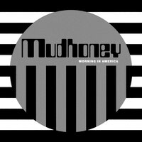 One Bad Actor - Mudhoney