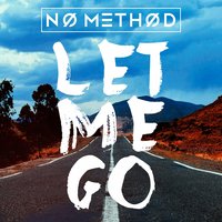 Let Me Go - No Method