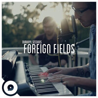 From The Lake To The Land (OurVinyl Sessions) - Foreign Fields, OurVinyl