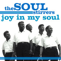 I'm So Glad (Trouble Don’t Last Always) - The Soul Stirrers