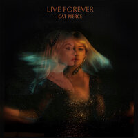 Live Forever - Cat Pierce