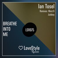 Breathe into Me - Ian Tosel, Juloboy