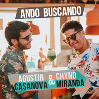 Ando Buscando - Agustin Casanova, Chyno Miranda
