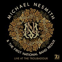 Bye Bye Bye - Michael Nesmith, The First National Band Redux