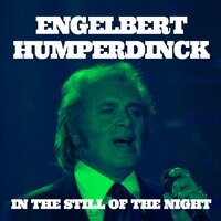 In the Still of the Nigth - Engelbert Humperdinck