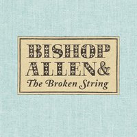 The News from Your Bed - Bishop Allen