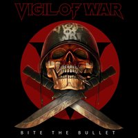 Bite the Bullet - Vigil Of War