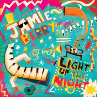 Light up the Night - Jamie Berry, Octavia Rose, Robert Edwards