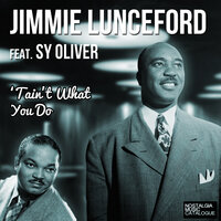 'Tain't What You Do - Jimmie Lunceford
