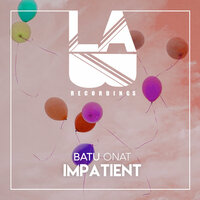 Impatient - Batu Onat