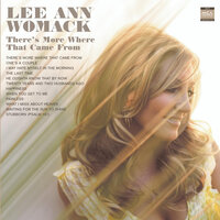 There's More Where That Came From - Lee Ann Womack