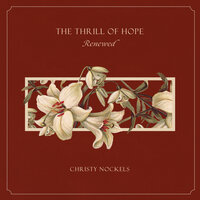 Have Yourself a Merry Little Christmas (Renewed) - Christy Nockels