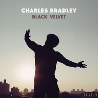 I Feel a Change - Charles Bradley, Menahan Street Band