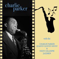 Don't Blame Me - Charlie Parker, Charlie Parker Quintet, Miles Davis