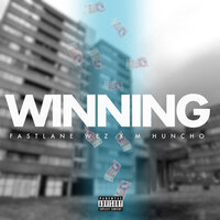 Winning - Fastlane Wez, M Huncho