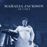 Move on up a Little Higher (Parts 1 & 2) - Mahalia Jackson, Mildred Falls