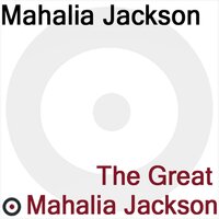 I'm Going to Wait Until He Comes - Mahalia Jackson