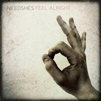 Feel Alright - NEEDSHES