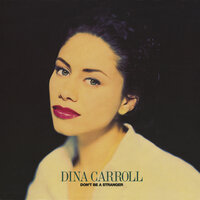 Don't Be A Stranger - Dina Carroll