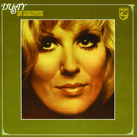 I Can't Make It Alone - Dusty Springfield
