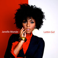 Lettin Go! - Janelle Monáe