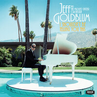 The Sidewinder / The Beat Goes On - Jeff Goldblum & the Mildred Snitzer Orchestra, Inara George