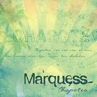 Chapoteo - Marquess