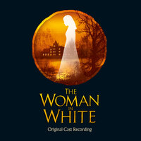 Act One Finale - Andrew Lloyd Webber, The Original London Cast Of 'The Woman In White', Jill Paice