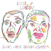 Cheer Up London - Mike Skinner, Jammer