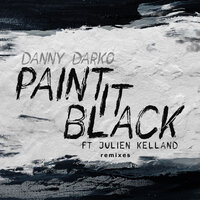 Paint It Black - Danny Darko, Julien Kelland