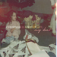 Christmas Is a Way of Life, My Dear - Chantal Kreviazuk