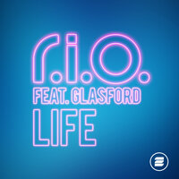 Life - R.I.O., Glasford