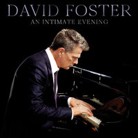 All By Myself - David Foster, Pia Toscano