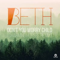 Don't You Worry Child - Beth, Charming Horses