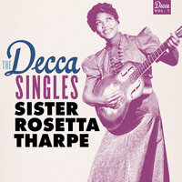 End Of My Journey - Sister Rosetta Tharpe