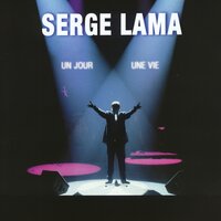 Un jour, une vie - Serge Lama