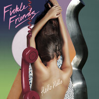 Hello Hello - Fickle Friends, Shura