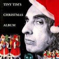 All I Want For Christmas Is My Two Front Teeth - Tiny Tim