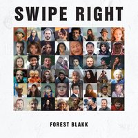 Swipe Right - Forest Blakk