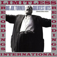 Shake Rattle And Roll - Big Joe Turner